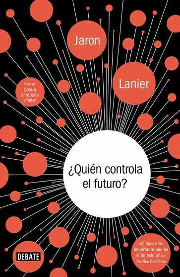 ¿QUIEN CONTROLA EL FUTURO? | 9788499924236 | LANIER, JARON