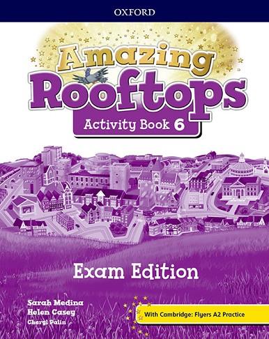 AMAZING ROOFTOPS 6. ACTIVITY BOOK EXAM PACK EDITION | 9780194121760