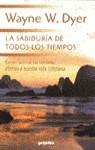 SABIDURIA DE TODOS LOS TIEMPOS, LA | 9788425334030 | DYER, WAYNE W.