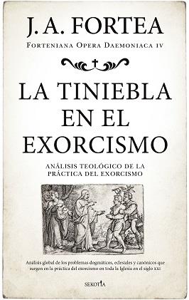 TINIEBLA EN EL EXORCISMO, LA | 9788418414237 | FORTEA, JOSÉ ANTONIO