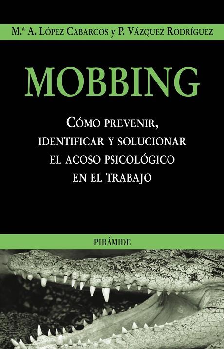 MOBBING , COMO PREVENIR, IDENTIFICAR Y SOLUCIONAR EL ACOSO P | 9788436818345 | LOPEZ CABARCOS, MARIA ANGELES