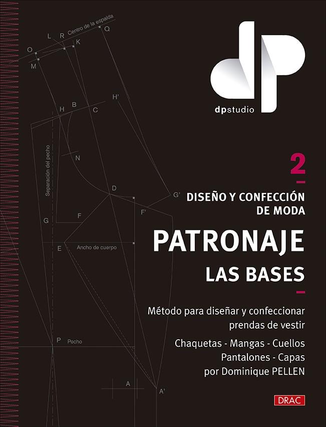 DISEÑO Y CONFECCIÓN DE MODA. PATRONAJE. LAS BASES. VOL. 2 | 9788498747027 | PELLEN, DOMINIQUE