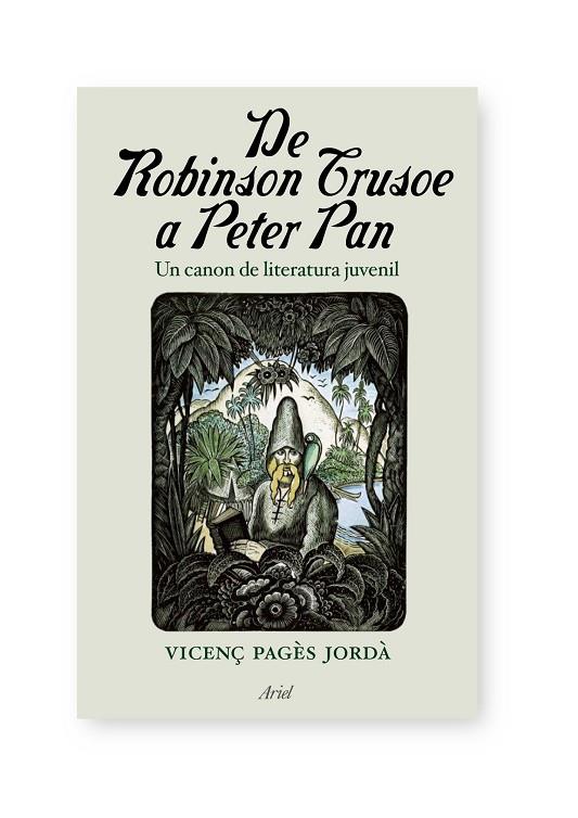 DE ROBINSON CRUSOE A PETER PAN | 9788434488106 | PAGES JORDA, VICENÇ