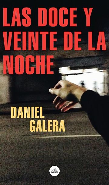 LAS DOCE Y VEINTE DE LA NOCHE | 9788439736202 | GALERA, DANIEL
