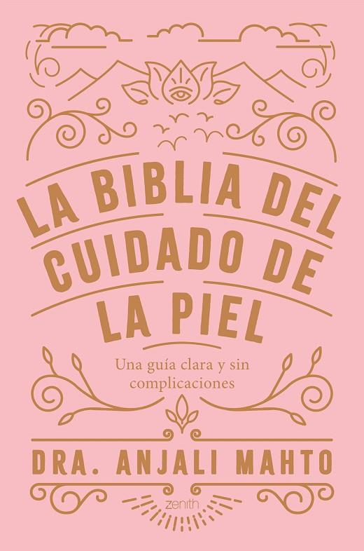 LA BIBLIA DEL CUIDADO DE LA PIEL | 9788408216049 | DRA ANJALI MAHTO