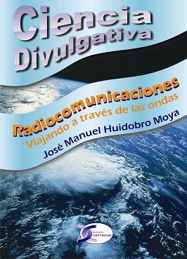 RADIOCOMUNICACIONES. CIENCIA DIVULGATIVA | 9788492779833 | HUIDOBRO MOYA, JOSE MANUEL