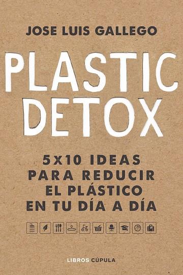 PLASTIC DETOX | 9788448025533 | GALLEGO, JOSÉ LUIS