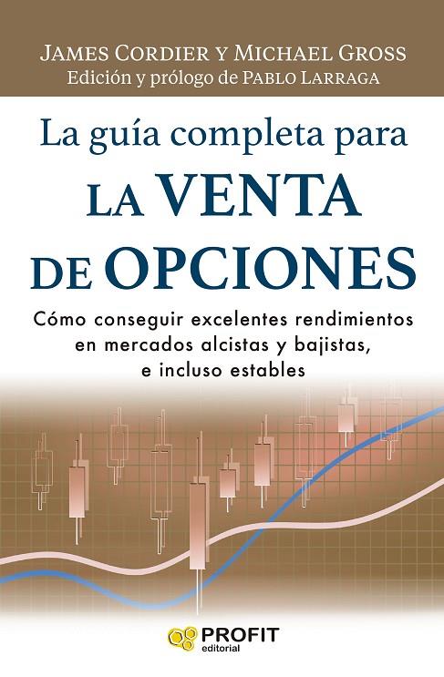 LA GUÍA COMPLETA PARA LA VENTA DE OPCIONES | 9788418464805 | CORDIER, JAMES / GROSS, MICHAEL