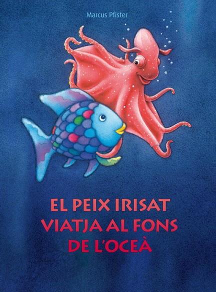 PEIX IRISAT VIATJA AL FONS DE L'OCEA, EL | 9788448830687 | PFISTER, MARCUS