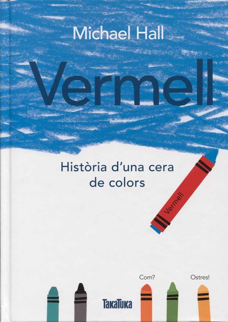 VERMELL HISTORIA D'UNA CERA DE COLORS (CATALAN) | 9788416003785 | HALL MICHAEL