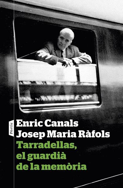 TARRADELLAS, EL GUARDIÀ DE LA MEMÒRIA | 9788498093933 | CANALS, ENRIC / RÀFOLS, JOSEP MARIA