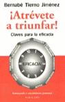 ATREVETE A TRIUNFAR.CLAVES PARA LA EFICACIA | 9788401375613 | TIERNO, JIMENEZ, BERNABE