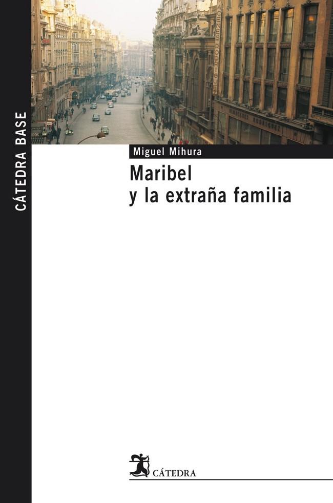 MARIBEL Y LA EXTRAÑA FAMILIA | 9788437622231 | MIHURA, MIGUEL