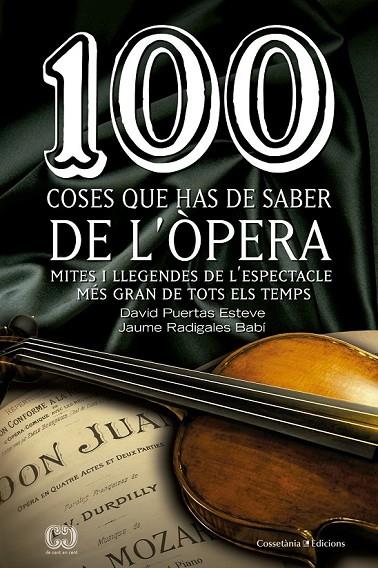 100 COSES QUE HAS DE SABER DE L'ÒPERA | 9788490343883 | PUERTAS ESTEVE, DAVID/RADIGALES BABÍ, JAUME