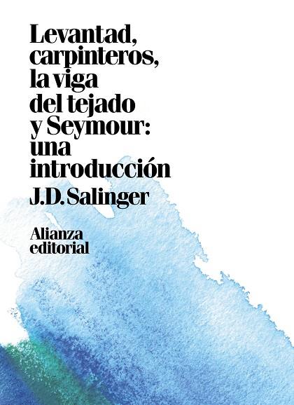 LEVANTAD, CARPINTEROS, LA VIGA DEL TEJADO. SEYMOUR: UNA INTRODUCCIÓN | 9788491049449 | SALINGER, J. D.