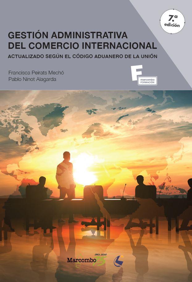 GESTION ADMINISTRATIVA DEL COMERCIO INTERNACIONAL 7ªED. | 9788426728517 | PEIRATS MECHÓ, PAQUI / NINOT ALAGARDA, PABLO