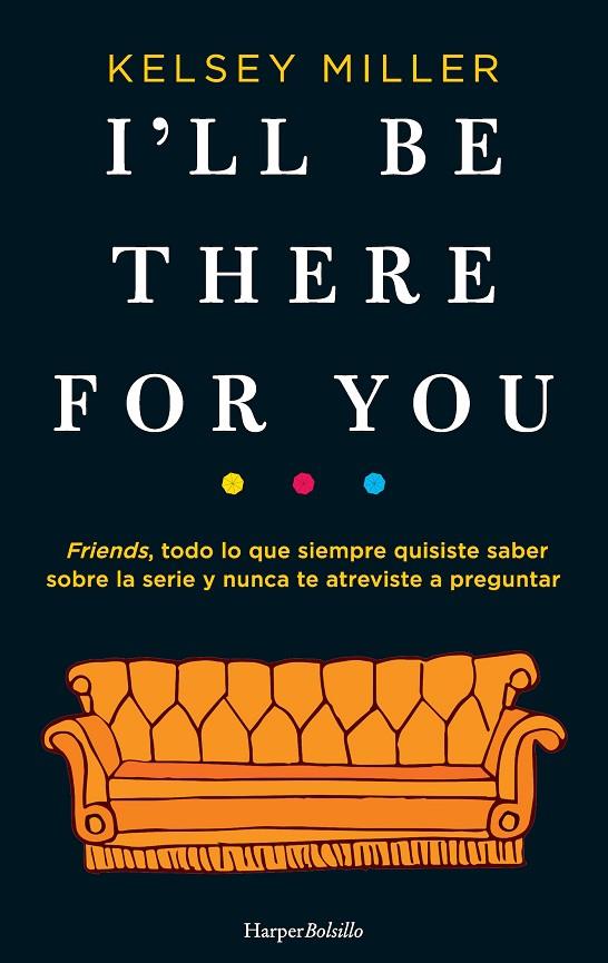 I'LL BE THERE FOR YOU | 9788417216658 | MILLER, KELSEY