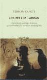 PERROS LADRAN, LOS | 9788495971005 | CAPOTE, TRUMAN