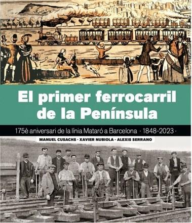 EL PRIMER FERROCARRIL DE LA PENÍNSULA | 9788419736109 | CUSACHS, MANUEL / SERRANO, ALEXIS / NUBIOLA, XAVIER