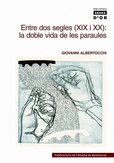 ENTRE DOS SEGLES (XIX I XX) LA DOBLE VIDA DE LES PARAULES | 9788478268238 | ALBERTOCCHI, GIOVANNI