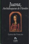 JUANA ARCHIDUQUESA DE FLANDES | 9788492475186 | FRANCES, SORKUNDE