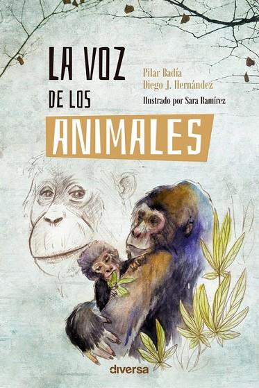LA VOZ DE LOS ANIMALES | 9788418087196 | BADÍA, PILAR / J. HERNÁNDEZ, DIEGO