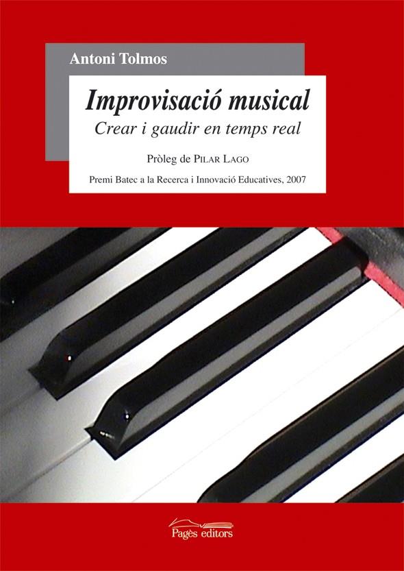 IMPROVISACIO MUSICAL : CREAR I GAUDIR EN TEMPS REAL | 9788497796705 | TOLMOS TENA, ANTONI
