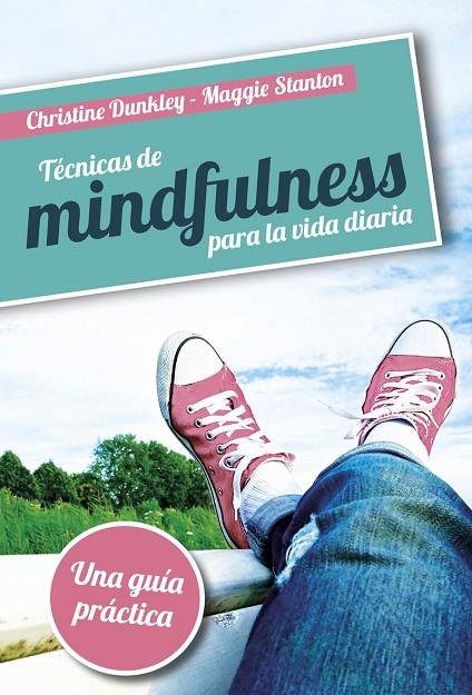 TECNICAS DE MINDFULNESS PARA LA VIDA DIARIA | 9788427140578 | DUNKLEY, CHRISTINE
