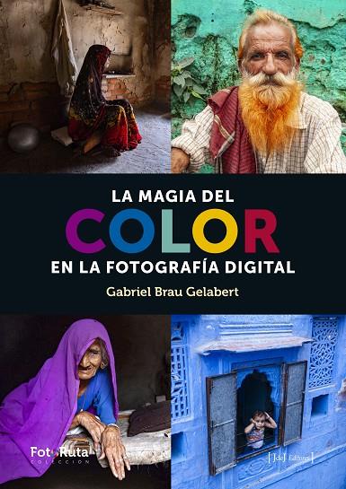 LA MAGIA DEL COLOR EN FOTOGRAFIA DIGITAL | 9788494778179 | BRAU GABRIEL