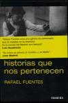 HISTORIAS QUE NOS PERTENECEN | 9788495756091 | FUENTES, RAFAEL