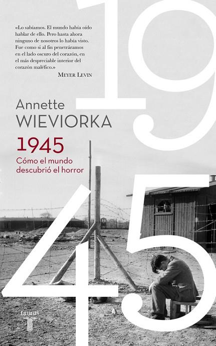 1945 CÓMO EL MUNDO DESCUBRIÓ EL HORROR | 9788430617777 | WIEVIORKA, ANNETTE