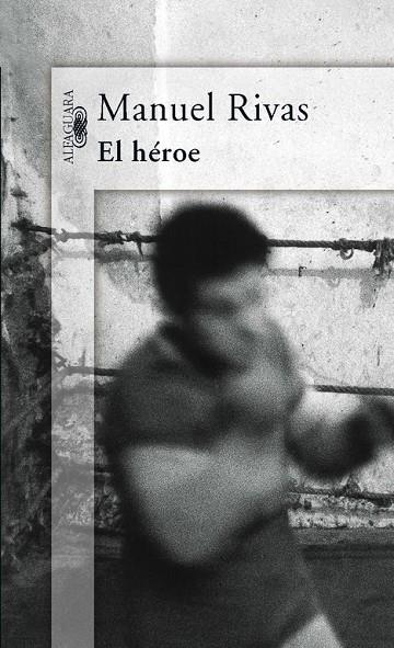 HEROE, EL | 9788420470597 | RIVAS, MANUEL