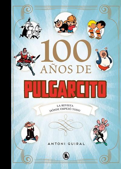 100 AÑOS DE PULGARCITO | 9788402425171 | GUIRAL, ANTONI