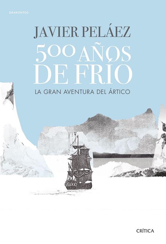 500 AÑOS DE FRÍO | 9788491991380 | PELÁEZ, JAVIER