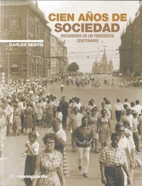 CIEN AÑOS DE SOCIEDAD | 9788496642621 | SENTIS, CARLES
