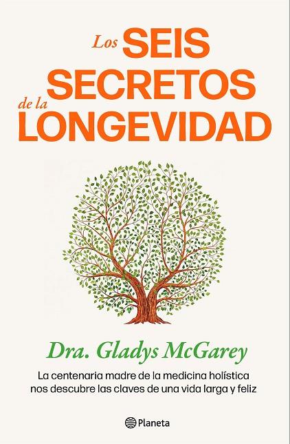 LOS SEIS SECRETOS DE LA LONGEVIDAD | 9788408284703 | DRA. GLADYS MCGAREY