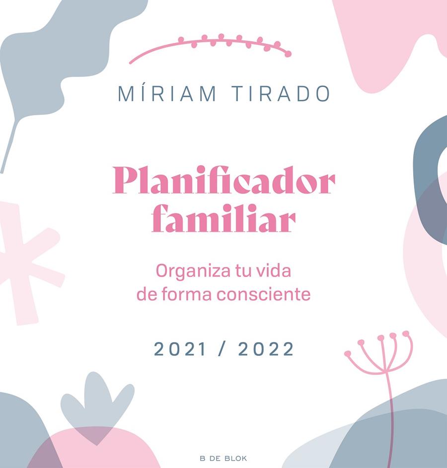 PLANIFICADOR FAMILIAR. ORGANIZA TU VIDA DE FORMA CONSCIENTE | 9788418054846 | TIRADO, MÍRIAM