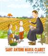 SANT ANTONI MARIA CLARET MISSIONER UNIVERSAL CATALA | 9788496786110 | PLADEVALL I FONT, ANTONI