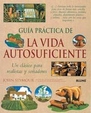 GUIA PRACTICA DE LA VIDA AUTOSUFICIENTE | 9788480768856 | SEYMOUR, JOHN