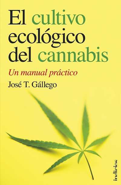CULTIVO ECOLOGICO DEL CANNABIS, EL | 9788493795429 | GALLEGO, JOSE T.