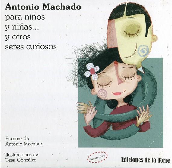 ANTONIO MACHADO PARA NIÑOS Y NIÑASY OTROS SERES CURIOSOS | 9788479603601 | MACHADO, ANTONIO - GONZALEZ, TESA