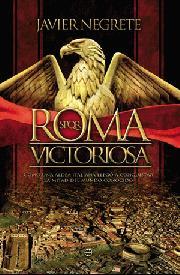 ROMA VICTORIOSA | 9788499701097 | NEGRETE, JAVIER