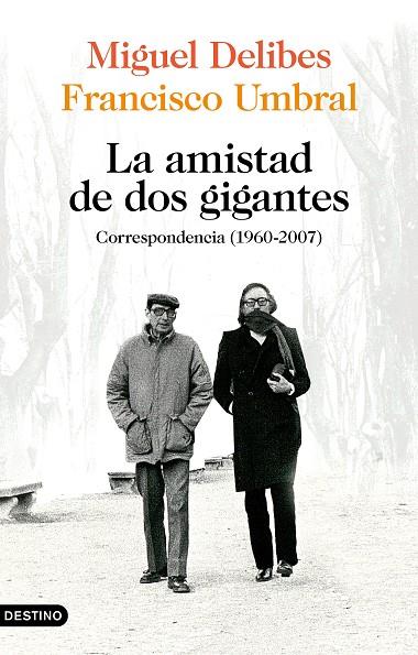 LA AMISTAD DE DOS GIGANTES | 9788423359172 | DELIBES, MIGUEL / UMBRAL, FRANCISCO