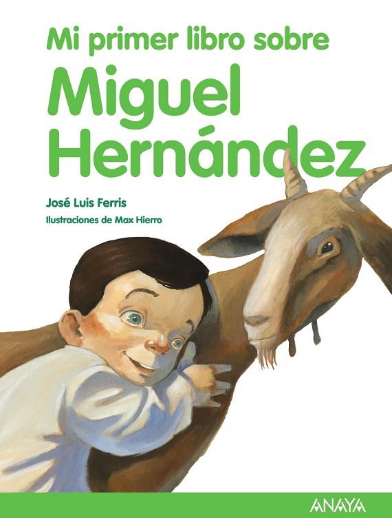 MI PRIMER LIBRO SOBRE MIGUEL HERNÁNDEZ | 9788466792530 | FERRIS, JOSÉ LUIS