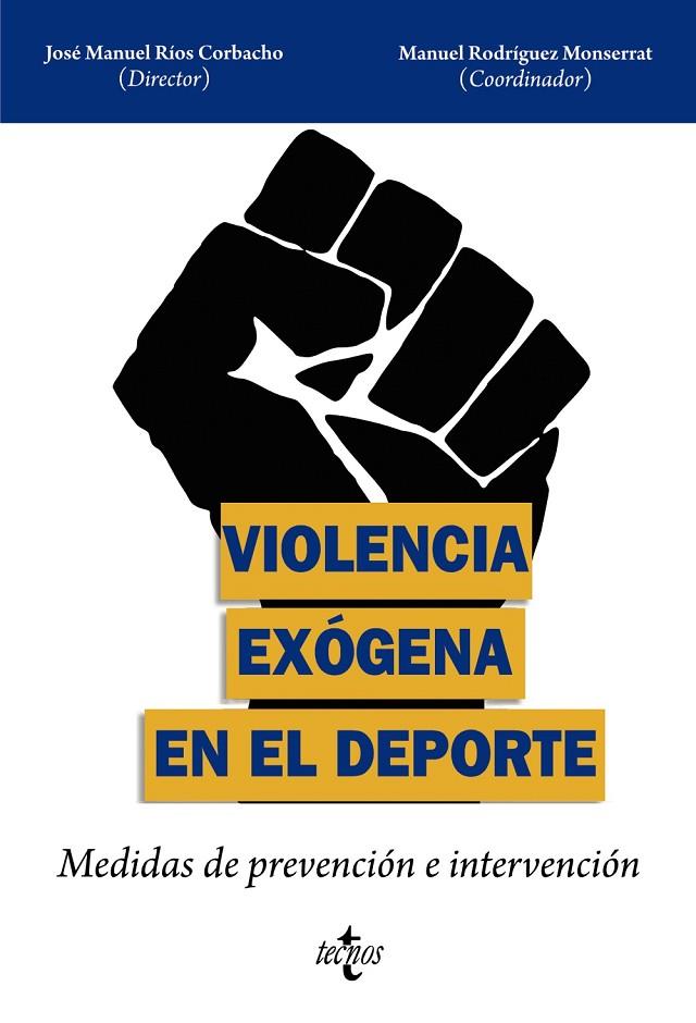 VIOLENCIA EXÓGENA EN EL DEPORTE | 9788430987078 | RÍOS CORBACHO, JOSÉ MANUEL / RODRÍGUEZ MONSERRAT, MANUEL / BENÍTEZ JIMÉNEZ, MARÍA JOSÉ / BURGOS MATA
