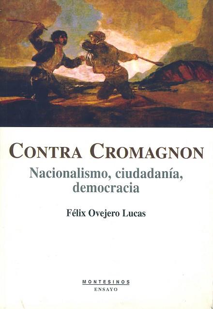 CONTRA CROMAGNON NACIONALISMO, CIUDADANIA, DEMOCRACIA | 9788496356917 | OVEJERO LUCAS, FELIX