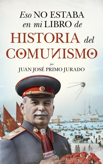 ESO NO ESTABA EN MI LIBRO DE HISTORIA DEL COMUNISMO | 9788417954871 | JUAN JOSÉ PRIMO JURADO