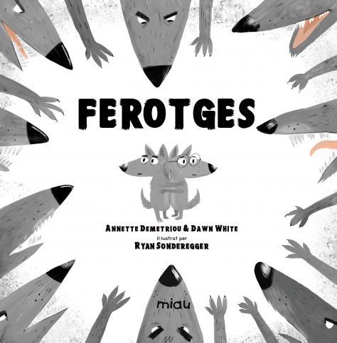 FEROTGES | 9788418749223 | DEMETRIOU, ANNETTE / WHITE, DAWN