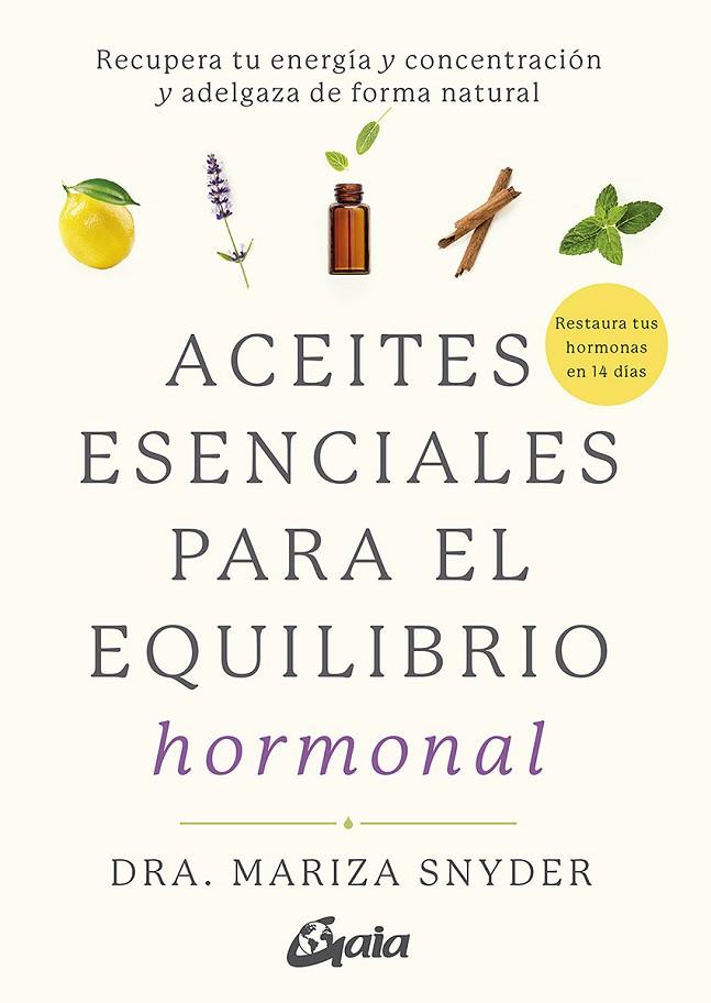 ACEITES ESENCIALES PARA EL EQUILIBRIO HORMONAL | 9788484458494 | SNYDER, DRA. MARIZA