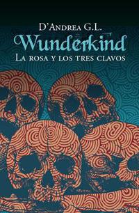 WUNDERKIND LA ROSA Y LOS TRES CLAVOS | 9788427200890 | ANDREA, G.L.